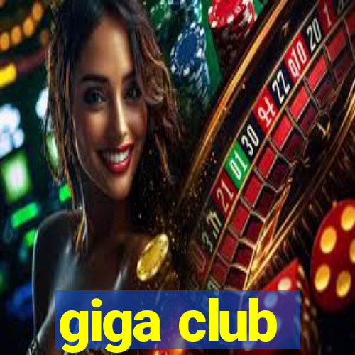 giga club